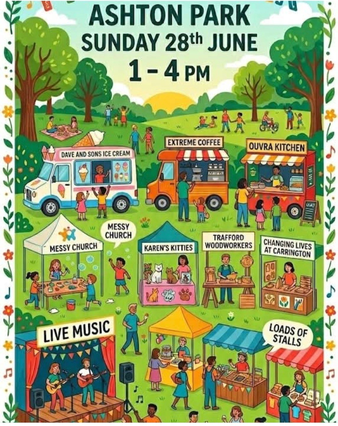 ASHTON PARK - SUNDAY 28th JUNE - 1PM UNTIL 4PM - DAVE AND SONS ICE CREAM - EXTREME COFFEE - OUVRA KITCHEN - MESSY CHURCH - KAREN'S KITTIES - TRAFFORD WOODWORKERS - CHANGING LIVES AT CARRINGTON - LIVE MUSIC - LOADS OF STALLS